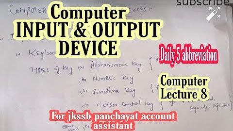 INPUT & OUTPUT DEVICE COMPLETE /JKSSB ACCOUNT ASSISTANT LECTURE 8 #Jkssbaccountassistant