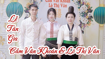 TOÀN CẢNH LỄ MỪNG TÂN GIA ĐẠI CÁT : CẦM VĂN KHOÁN & LÒ THỊ VĂN BẢN HUỔI, MƯỜNG HUNG, SÔNG MÃ