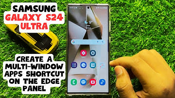 How to Create A Multi-Window Apps Shortcut On The Edge Panel Samsung Galaxy S24 Ultra