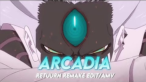 「Arcadia」 - Naruto [Edit/AMV] Retuurn Remake