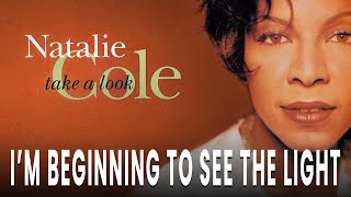 Natalie Cole - I'm Beginning To See The Light (Official Audio)