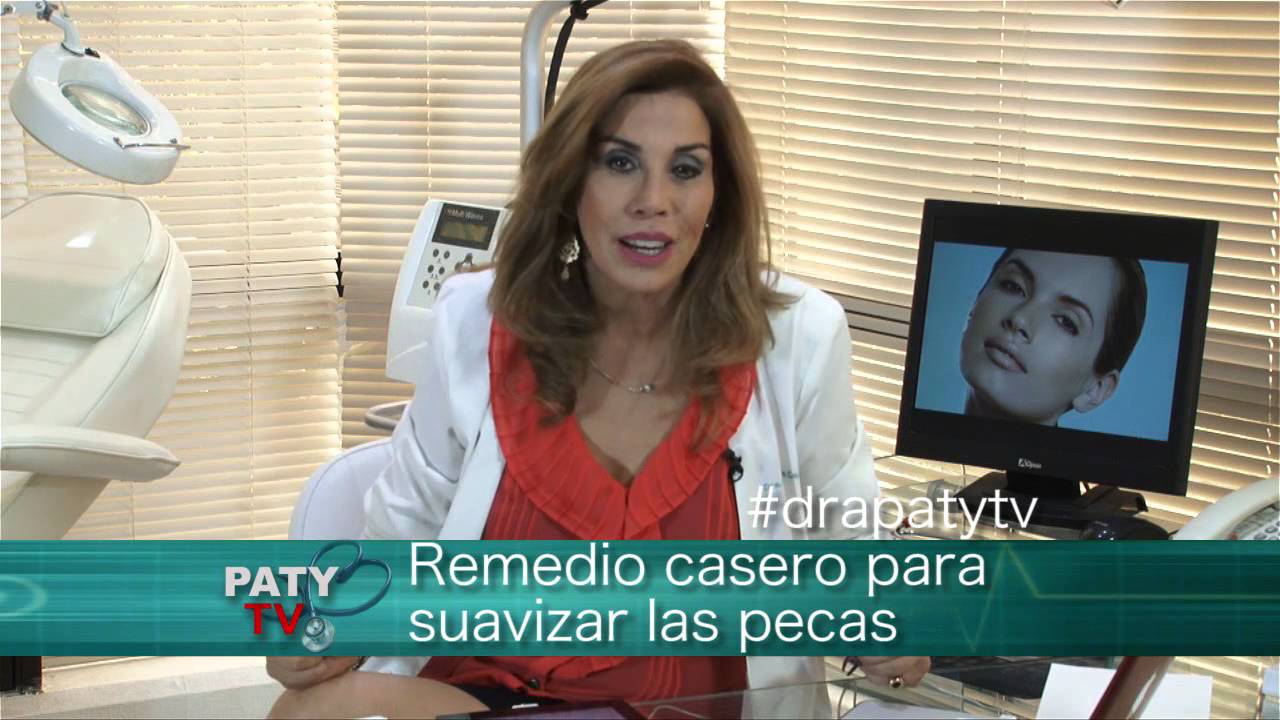 Remedio casero pecas - Dra. Paty Tv - YouTube