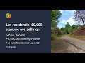 Lot residential 60,000 sqm,we are selling minimum cut of portion in palali,sablan,benguet