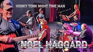 Noel Haggard - Honky Tonk Night Time Man
