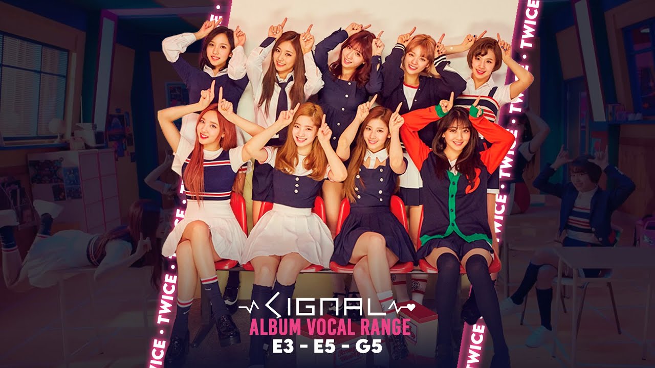 트와이스 음역대  TWICE ❝Signal❞ Album Range『 E3 - E5 - G5 』