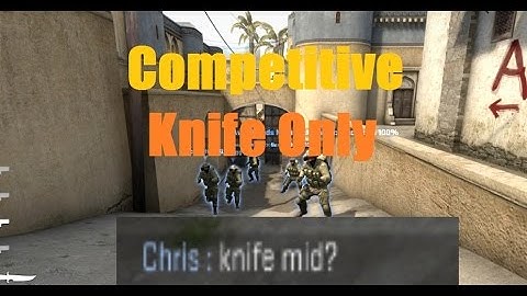 COMPETITIVE KNIFE ONLY! - CSGO