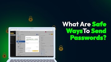 What Are Safe Ways To Send Passwords?