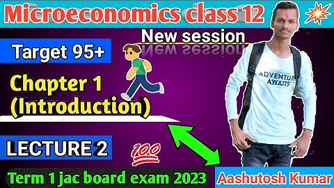 Introduction to microeconomics class 12 lecture 2। Economics chapter 1 term 1। JAC board exam 2023.