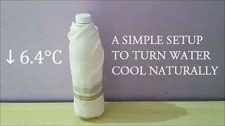 A simple setup to make water cool Naturally