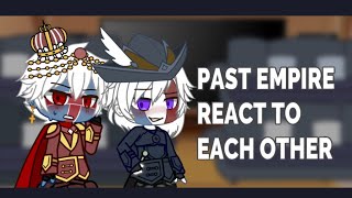 Past empires react to each other//part 2// countryhumans//mistake 
