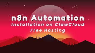 How To Install n8n on a COMPLETELY FREE VPS (ClawCloud Guide)