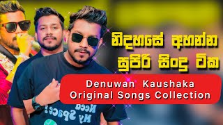 Denuwan Kaushaka Original Collection - Sinhala Songs Collection #DenuwanKaushaka