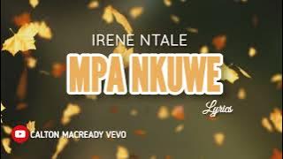 MPA NKUWE - IRENE NTALE (LYRICS) 2024