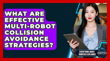 What Are Effective Multi-robot Collision Avoidance Strategies? - Everything About Robotics Explained