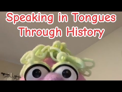 Speaking in Tongues Through History
