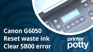 Fix Canon 5B00 error. Reset G6050 waste ink counter screenshot 5