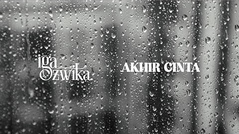 Iga Azwika - Akhir Cinta (Lyric Video)