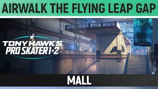 Tony Hawk's Pro Skater 1+2 - Mall - Airwalk the Flying Leap Gap