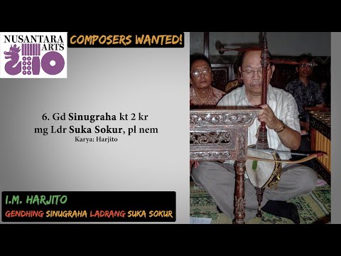 6. Gendhing Sinugraha, Ladrang Suka Sokur. by I.M. Harjito. "Composers Wanted!" new Javanese Music
