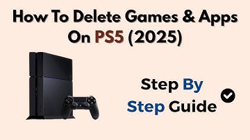 How To Delete Games & Apps On PS5 (2025) – Beginner’s Tutorial