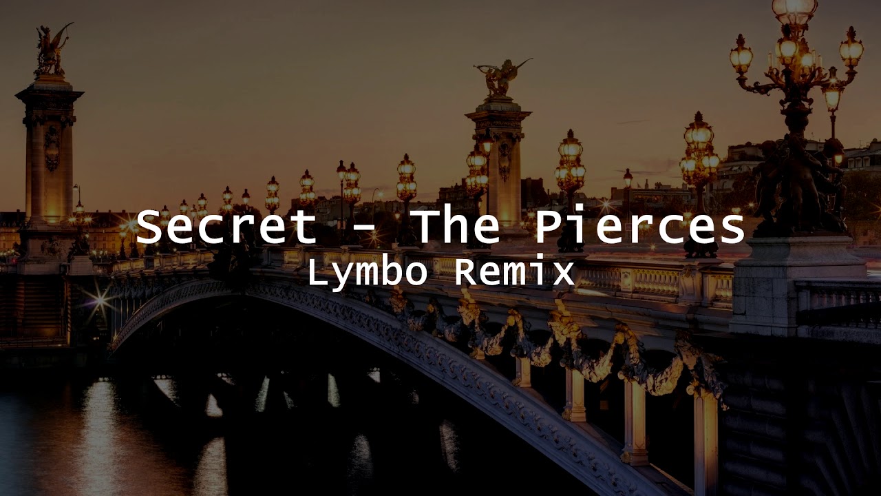 Secret - The Pierces | Lymbo Remix
