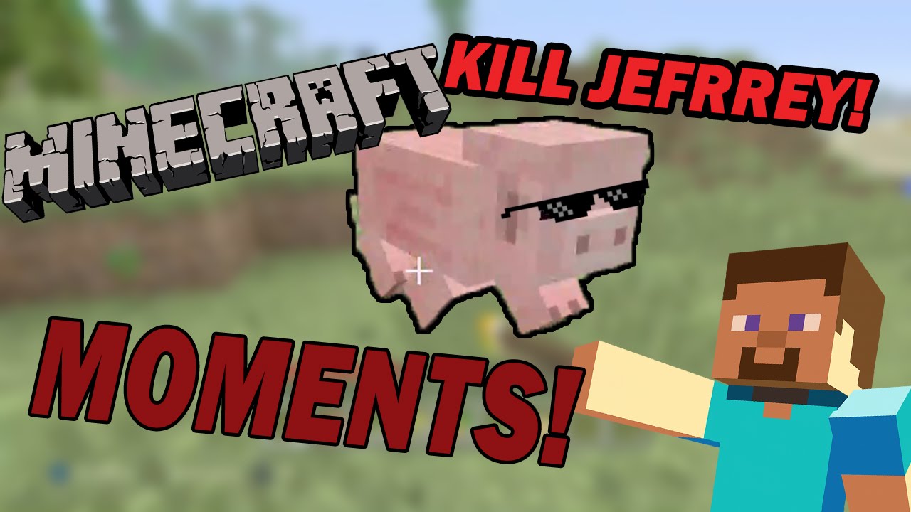 Minecraft Moments SURVIVAL! With Reach KILL JEFFREY!!! - YouTube