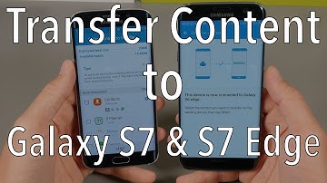 How To Transfer Content From a Samsung Device To a Samsung Galaxy S7 or S7 Edge using Smart Switch