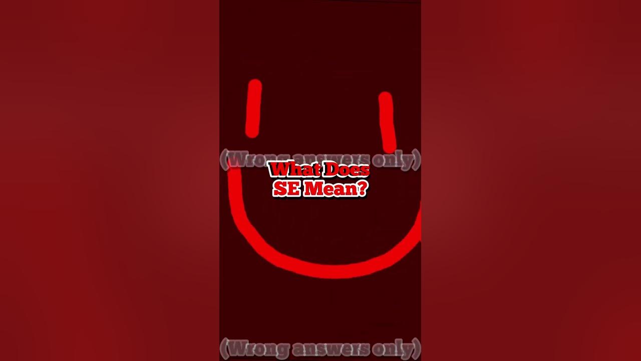 what-does-se-mean-wrong-answers-only-youtube