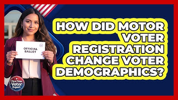 How Did Motor Voter Registration Change Voter Demographics? - First Time Voter Expert