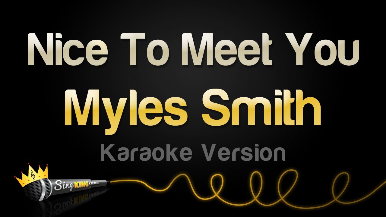 Myles Smith - Nice To Meet You (Karaoke Version)