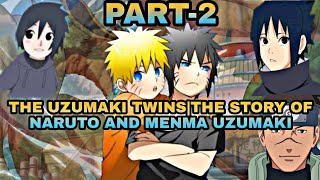 The Uzumaki Twinsthe Story Naruto And Menma Uzumakipart- 2