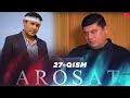 Arosat (yoxud Uzilmagan gul) (o'zbek serial) | Аросат (ёхуд Узилмаган гул) (узбек сериал) 27-qism