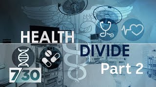 Hospitals and whether private health insurance is worth it - Health Divide Pt 2 | 7.30