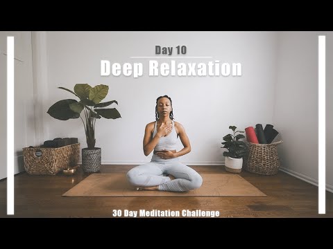 30 Day Meditation | Day 10 | Meditation for Deep Relaxation