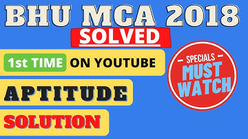BHU MCA 2018 Solved Question Paper (ORIGINAL PAPER)| Aptitude part | Fully Solved