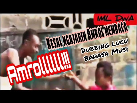 Bahasa palembang musi rawas. Konyol || Kesal ngajarin Amrol membaca