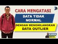 Cara mengatasi data tidak normal dengan menghilangkan data outlier