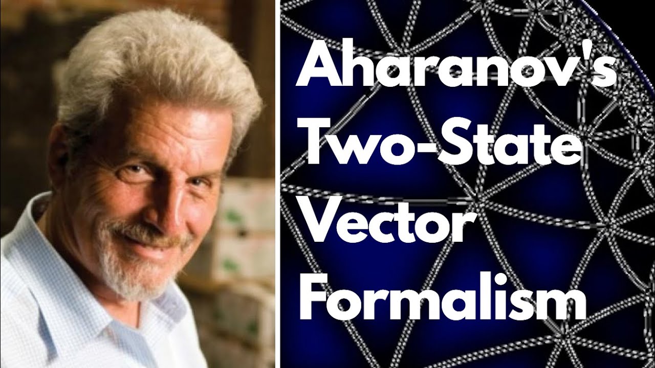 Yakir Aharanov: A Summary of the Two-State Vector Formalism