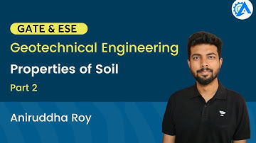 Geotechnical Engineering | GATE 2024 | Geotech | Properties of Soil | Part 2