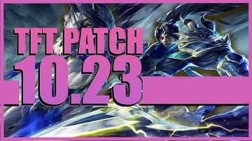 TFT PATCH 10.23 BREAKDOWN