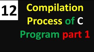 compilation process of c program part 1 tutorial no 12