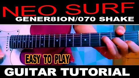 GENER8ION, 070 Shake - Neo Surf -  EASY CHORDS GUITAR  TUTORIAL
