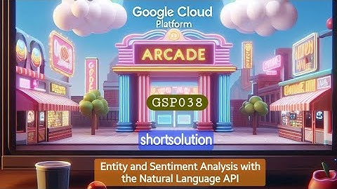 Entity and Sentiment Analysis with the Natural Language API ●GSP038 #qwiklabs #gcp #arcade 2024🚀🎉