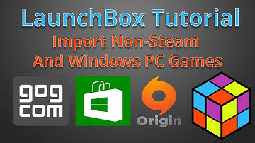 Adding Non-Steam PC Games and Windows 10 Games - LaunchBox Tutorials