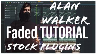 Alan Walker-Faded-fl studio remake-using stock plugins fl studio demo version