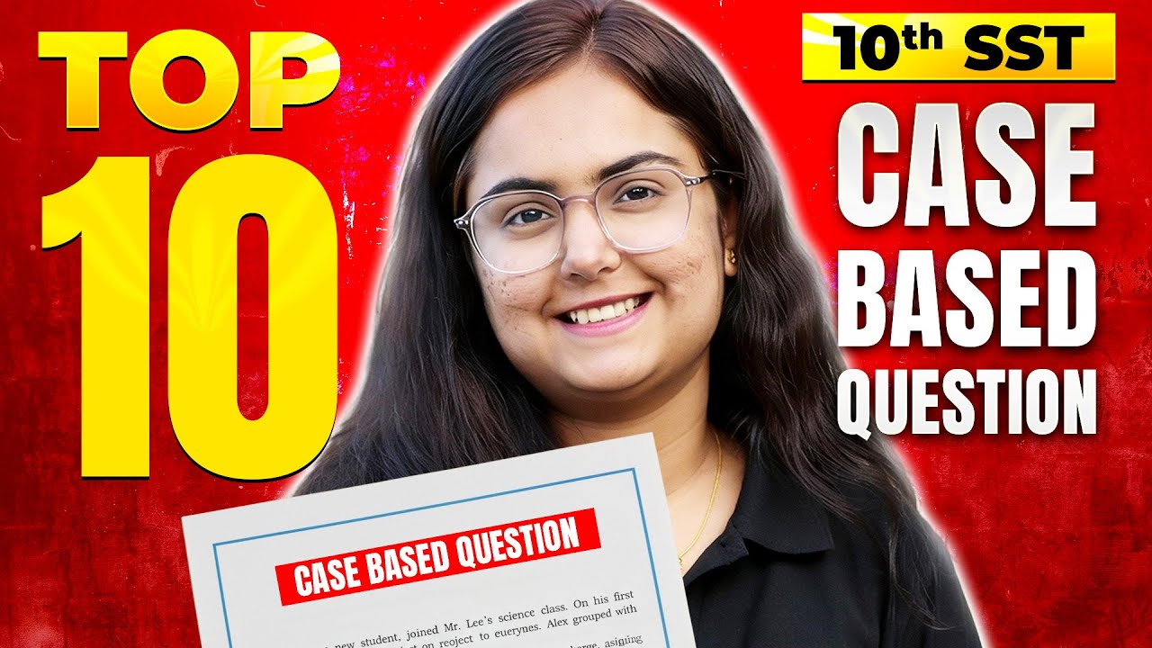 TOP 10 CASE-BASED Questions 😱🔥 | Class 10 SST | Class 10th CBSE Boards 2026 💯
