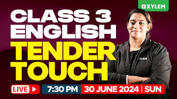 Class 3 English - Tender Touch | Xylem Class 3