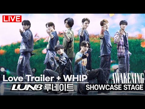[LIVE] LUN8 - <strong>Love</strong> <strong>Trailer</strong> +WHIP Showcase Stage |  3rd Mini album &amp;#39;Awakening&amp;#39; Media Showcase