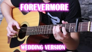 Forevermore (Wedding Version) ( Fingerstyle Guitar Cover )