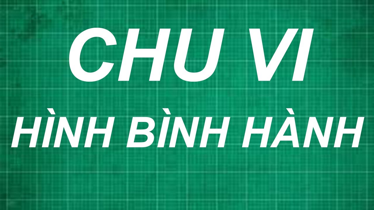 Chu vi của Hình Bình Hành: Công Thức và Ví Dụ Minh Họa